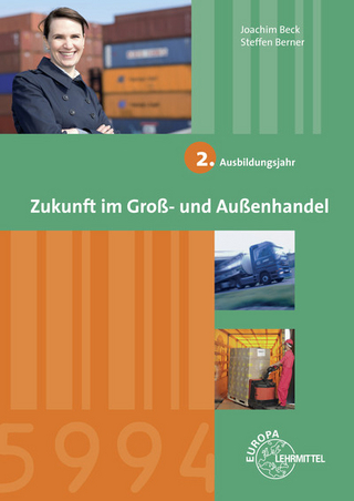 Zukunft im Groß- und Außenhandel 2. Ausbildungsjahr - Joachim Beck; Steffen Berner