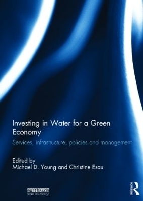 Investing in Water for a Green Economy - Mike Young; Christine Esau