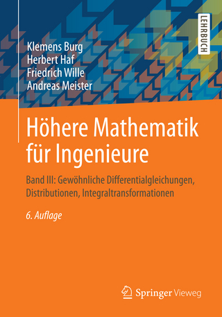 Höhere Mathematik für Ingenieure - Klemens Burg; Herbert Haf; Friedrich Wille; Andreas Meister