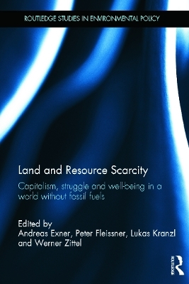 Land and Resource Scarcity - Andreas Exner; Peter Fleissner; Lukas Kranzl; Werner Zittel