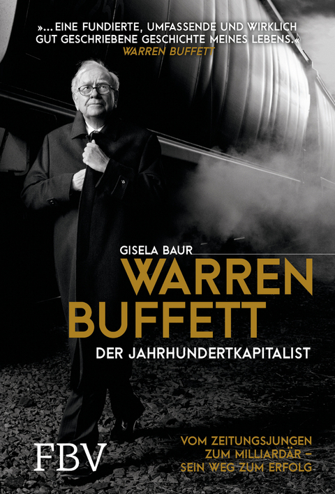 Warren Buffett – Der Jahrhundertkapitalist - Gisela Baur