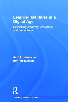 Learning Identities in a Digital Age - Avril Loveless; Ben Williamson
