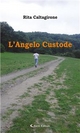 L’Angelo Custod - Rita Caltagirone
