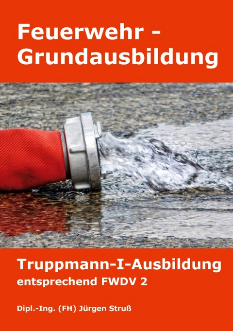 Feuerwehr-Grundausbildung - Jürgen Struß
