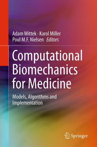 Computational Biomechanics for Medicine - Adam Wittek; Karol Miller; Poul M.F. Nielsen