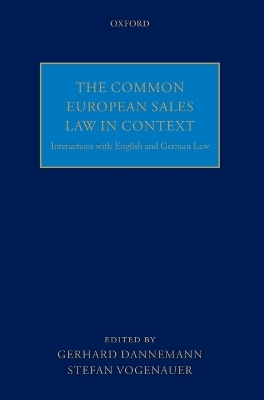 The Common European Sales Law in Context - Gerhard Dannemann; Stefan Vogenauer