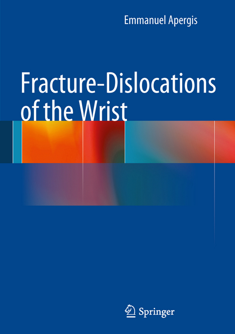 Fracture-Dislocations of the Wrist - Emmanuel Apergis
