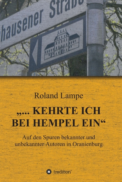 „... kehrte ich bei Hempel ein“ - Roland Lampe