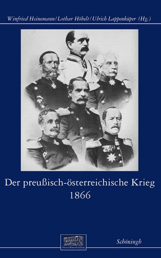 Der preußisch-österreichische Krieg 1866 - Winfried Heinemann; Lothar Höbelt; Ulrich Lappenküper