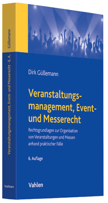 Veranstaltungsmanagement, Event- und Messerecht - Dirk Güllemann
