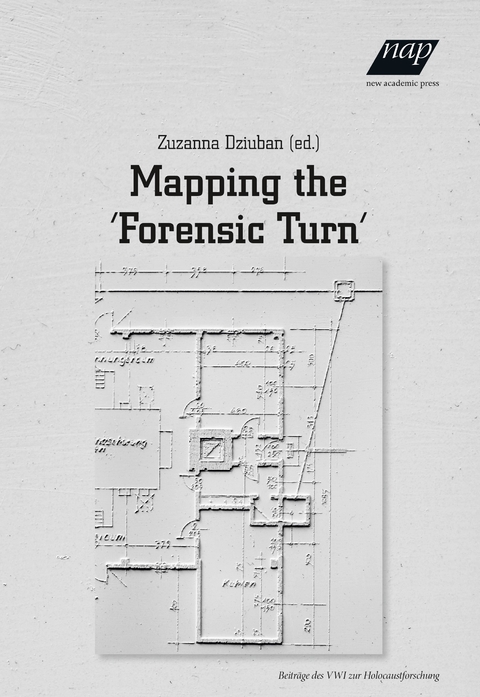 Mapping the 'Forensic Turn': Engagements with Materialities of Mass Death in Holocaust Studies and Beyond - 