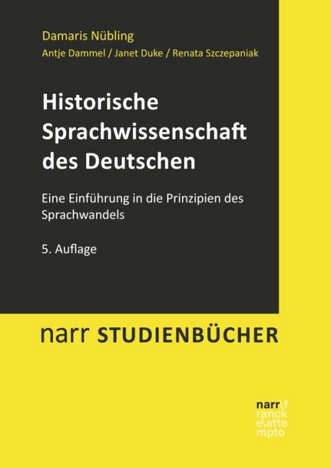 Historische Sprachwissenschaft des Deutschen - Damaris Nübling, Antje Dammel, Janet Duke, Renata Szczepaniak