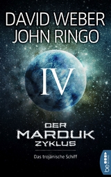 Der Marduk-Zyklus: Das trojanische Schiff -  David Weber,  John Ringo
