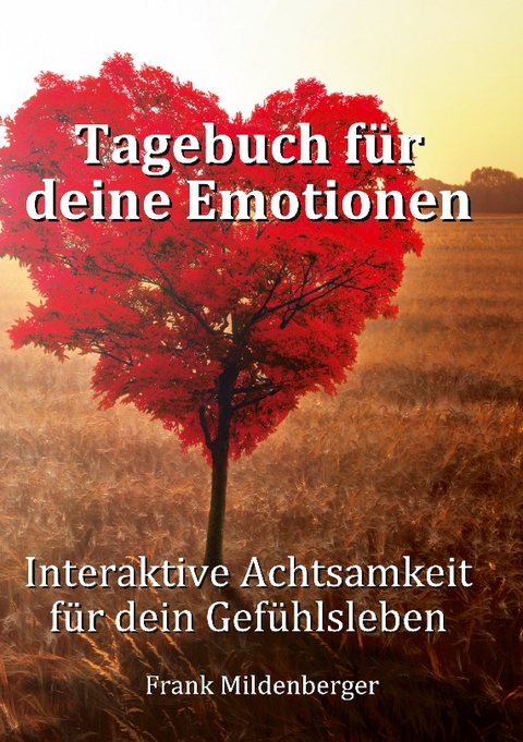 Tagebuch für deine Emotionen - Frank Mildenberger