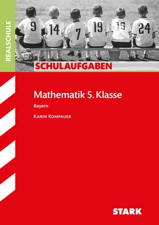STARK Schulaufgaben Realschule - Mathematik 5. Klasse - Bayern - Karin Kompauer