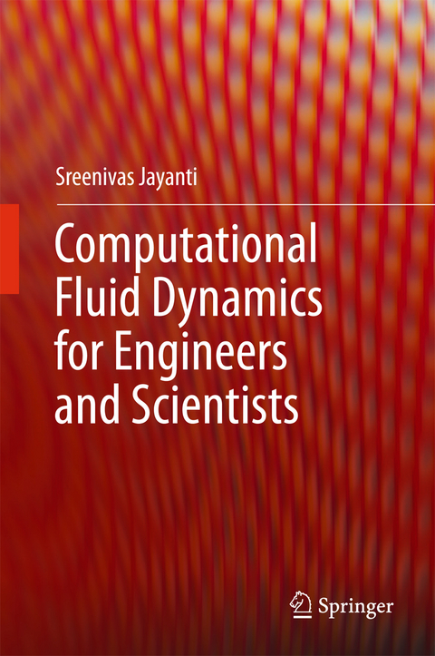 Computational Fluid Dynamics for Engineers and Scientists - Sreenivas Jayanti