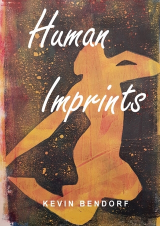 Human Imprints - Kevin Bendorf