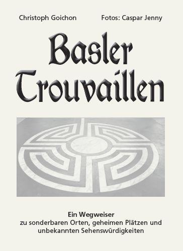 Basler Trouvaillen - Christoph Goichon