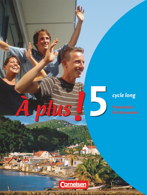 À plus ! - Französisch als 1. und 2. Fremdsprache - Ausgabe 2004 - Band 5 (cycle long) - Gertraud Gregor, Catherine Jorißen, Sylvie Schenk-Gonsolin