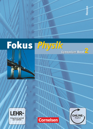 Fokus Physik - Gymnasium Hessen - Band 2 - Helmut F. Mikelskis; Jochim Lichtenberger; Harri Heise; Gerd Boysen; Udo Backhaus; Stefan Burzin; Uwe Kopte