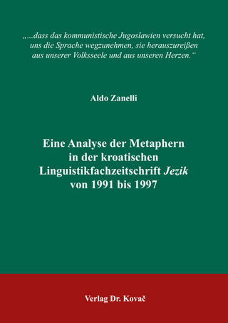 Eine Analyse der Metaphern in der kroatischen Linguistikfachzeitschrift Jezik von 1991 bis 1997 - Aldo Zanelli