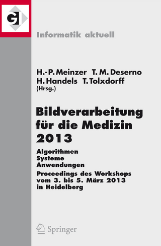 Bildverarbeitung für die Medizin 2013 - Hans-Peter Meinzer; Thomas Martin Deserno; Heinz Handels; Thomas Tolxdorff