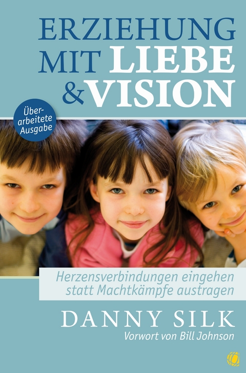 Erziehung mit Liebe und Vision (überarbeitete Ausgabe) - Danny Silk