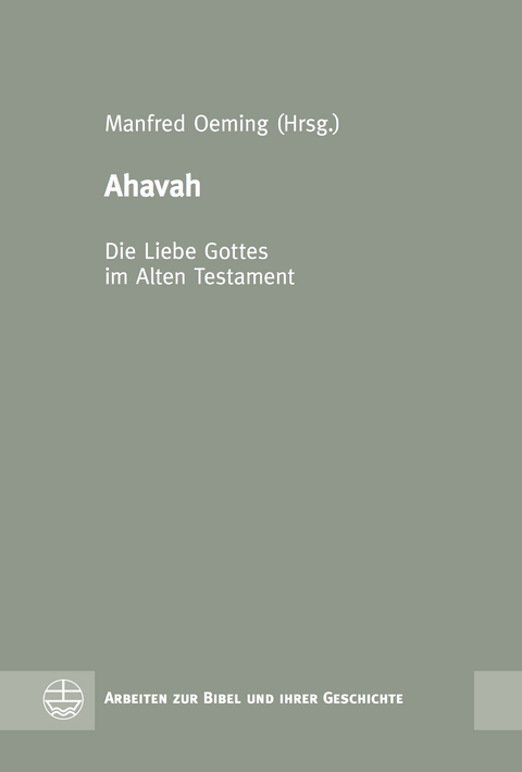 Ahavah – Die Liebe Gottes im Alten Testament - 