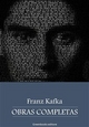 Obras completas - Franz Kafka