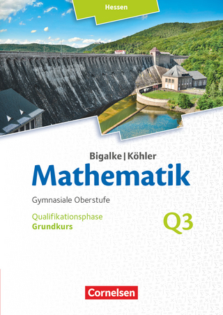Bigalke/Köhler: Mathematik - Hessen - Ausgabe 2016 - Grundkurs 3. Halbjahr - Norbert Köhler; Anton Bigalke; Norbert Köhler; Anton Bigalke; Gabriele Ledworuski; Horst Kuschnerow