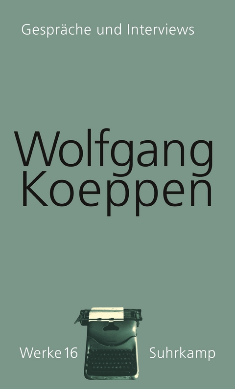 Werke in 16 Bänden - Wolfgang Koeppen