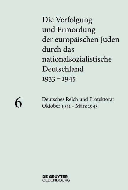 Die Verfolgung und Ermordung der europäischen Juden durch das nationalsozialistische... / Deutsches Reich und Protektorat Böhmen und Mähren. Oktober 1941 - März 1943