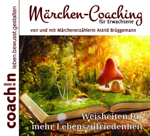 Märchen-Coaching für Erwachsene - Astrid Brüggemann, Abbas Schimohammadi