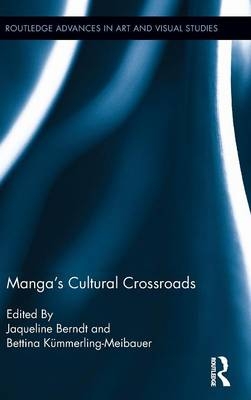Manga's Cultural Crossroads - Jaqueline Berndt; Bettina Kümmerling-Meibauer