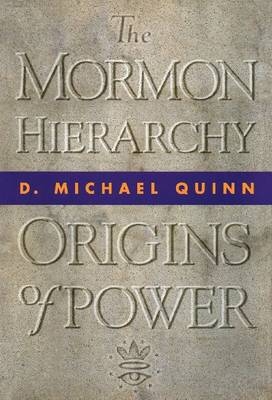 Mormon Hierarchy - D Michael Quinn