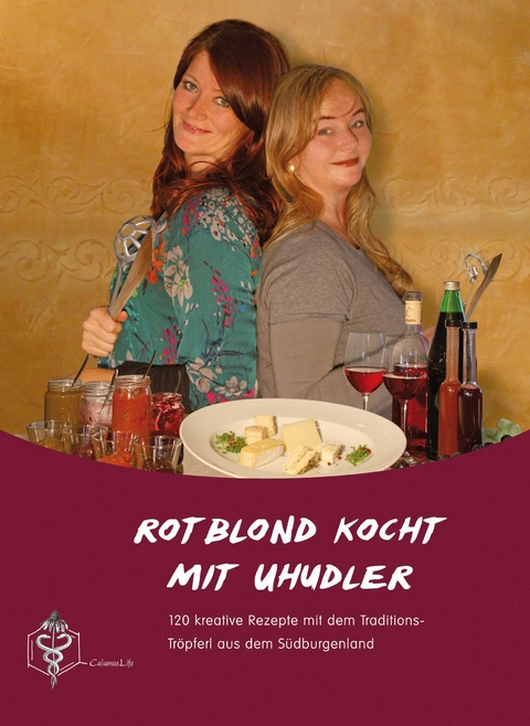 Rotblond kocht mit Uhudler - Elisabeth Kaiser, Karin Dorfner