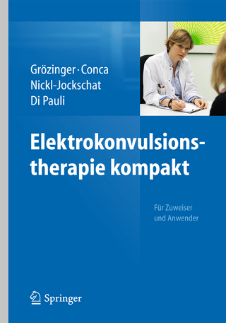 Elektrokonvulsionstherapie kompakt - Michael Grözinger; Andreas Conca; Thomas Nickl-Jockschat; Jan Di Pauli