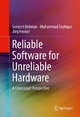 Reliable Software for Unreliable Hardware - Semeen Rehman; Muhammad Shafique; Jörg Henkel