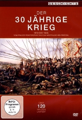 Der 30-jährige Krieg - 1618 bis 1648 vom Prager Fenstersturz bis zum Westfälischen Frieden, 1 DVD