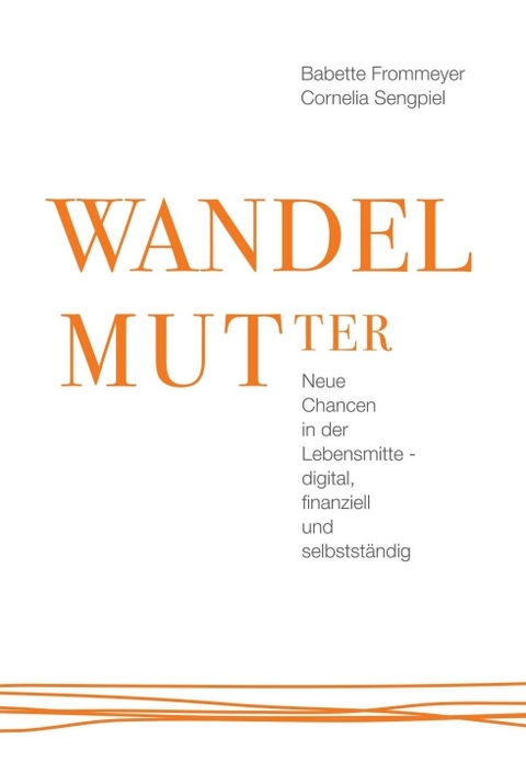 WANDELMUTter - Babette Frommeyer, Cornelia Sengpiel