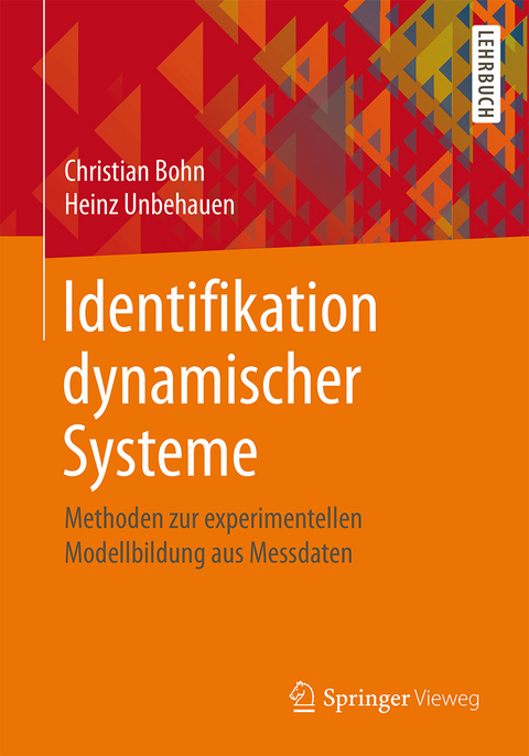 Identifikation dynamischer Systeme - Christian Bohn, Heinz Unbehauen