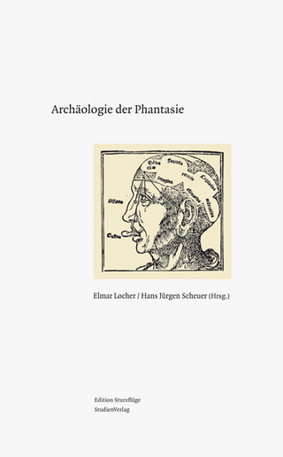 Archäologie der Phantasie - Elmar Locher; Hans Jürgen Scheuer