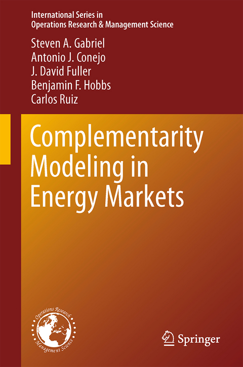 Complementarity Modeling in Energy Markets - Steven A. Gabriel, Antonio J. Conejo, J. David Fuller, Benjamin F. Hobbs, Carlos Ruiz
