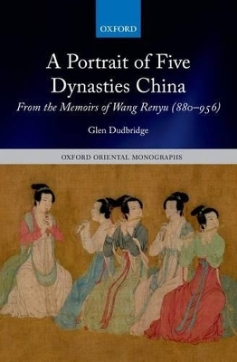 A Portrait of Five Dynasties China - Glen Dudbridge