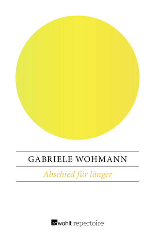 Abschied für länger - Gabriele Wohmann