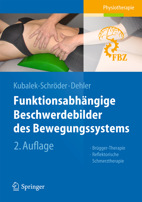 Funktionsabhängige Beschwerdebilder des Bewegungssystems - Sabine Kubalek-Schröder, Frauke Dehler