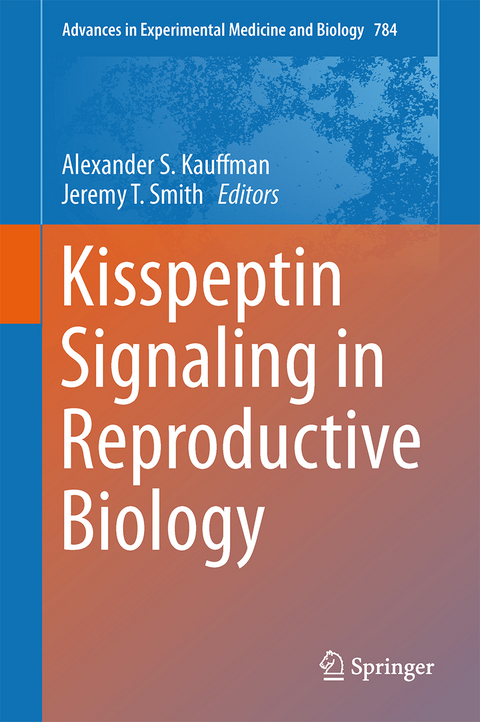 Kisspeptin Signaling in Reproductive Biology - 