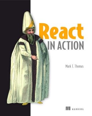 React in Action - Mark Tielens Thomas