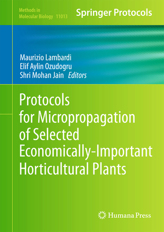 Protocols for Micropropagation of Selected Economically-Important Horticultural Plants - Maurizio Lambardi; Elif Aylin Ozudogru; Shri Mohan Jain