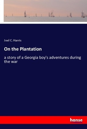 On the Plantation - Joel C. Harris